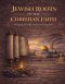 Jewish Roots of the Christian Faith: Exploring Scripture as One Unified Story
