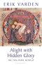 Alight With Hidden Glory
