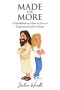 Made for More: A handbook on how to live an empowered life in Christ!