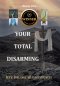 Your Total Disarming: Book One