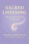 Sacred Listening: Discovering God's Call for Your Life