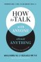 How to Talk with Anyone about Anything