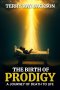 The Birth of Prodigy: A Journey of Death to Life