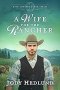 A Wife for the Rancher: A Sweet Historical Romance