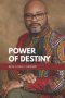 Power of Destiny: Embrace your destiny and become what God intends for you to be