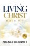 The Living Christ : Jesus Is Alive