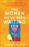 The Women We've Been Waiting For