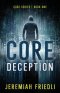 CORE Deception: CORE Series | Book One