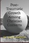Post-Traumatic Growth Among Christian Converts