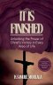 It Is Finished: Unlocking the Power of Christ's Victory in Every Area of Life
