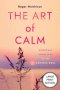 Art of Calm (Large Print Edition) : Spiritual Exercises for the Anxious Soul