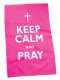 Keep Calm And Pray Tea Towel