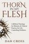 Thorn in My Flesh: A Biblical Theology for Ministry & Clinical Practice for Life-Controlling Problems