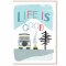 Life is good Greetings Card