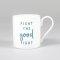 Fight the Good Fight Mug