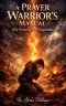 A Prayer Warrior's Manual