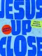 Jesus Up Close - Teen Bible Study with Video Access