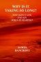 Why is it taking so long?: Why has the God of the Bible not ended sin when it started?