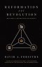 Reformation Not Revolution