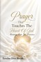 Prayer That Touches The Heart Of God: Coming Into His Presence: