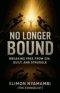 No Longer Bound: Breaking Free from Sin, Guilt, and Struggle