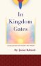 In Kingdom Gates:  A Collection of Poetry and Prose