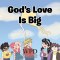 God's Love Is Big