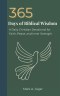365 Days of Biblical Wisdom: A Daily Christian Devotional for Faith, Peace, and Inner Strength