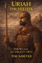 Uriah the Hittite : David and His Mighty Men