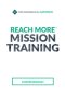 Reach More Mission Training: Starter Booklet
