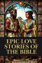 Epic Love Stories of the Bible