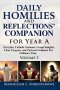 Daily Homilies and Reflections' Companion for Year A: Everyday Catholic Sermons, Gospel Insights, Clear Exegesis, and Pastoral Guidance for Ordinary T