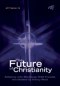 The The Future of Christianity