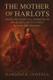 The Mother of Harlots: Unveiling Spiritual Corruption from Babylon to Today