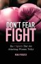 Don't Fear FIGHT: The 7 Spirits That Are Attacking Women Today