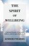 The Spirit of Wellbeing: A Spiritual Memoir of Surrender, Stillness, and the Quiet Work of God