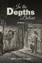 In the Depths Below: A Novel