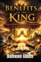 Benefits of the King: Favor, Authority, Resources, and Restoration Through Faithful Service