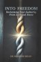 INTO FREEDOM: Reclaiming Your Authority from Spiritual Knots