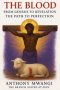 The Blood: From Genesis to Revelation - The Path to Perfection