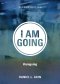 I AM GOING, Second Edition