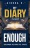 My Diary Is Not Enough - Dreaming Beyond the Pages