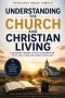 Theology Made Simple: Understanding the Church and Christian Living: A Beginner-Friendly Guide to Growing in Faith and Living for Christ Every Day
