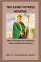 THE SAINT PATRICK NOVENA : 9 Days of Prayer for Protection, Faith, and Spiritual Victory