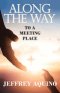 Along the Way: To a Meeting Place