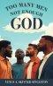 Too Many Men Not Enough God