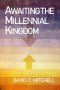 Awaiting the Millennial Kingdom