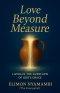 Love Beyond Measure: Living in the Overflow of God's Grace