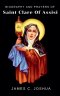 Biography And Prayers Of Saint Clare of Assisi