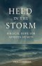 Held in the Storm: Biblical Hope for Anxious Hearts